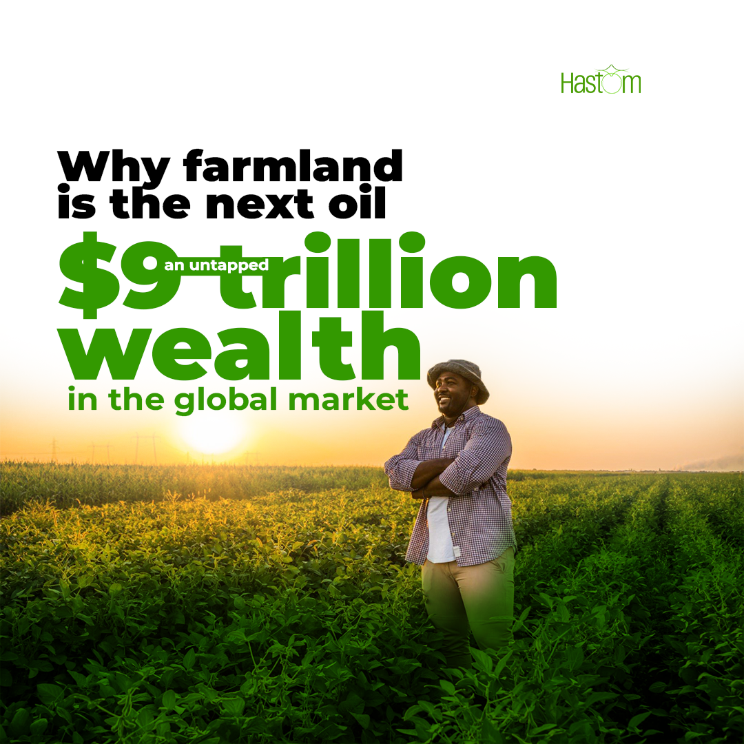 Why Farmland Is The Next Oil: An untapped $9 trillion wealth in the global market